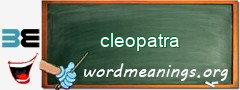 WordMeaning blackboard for cleopatra